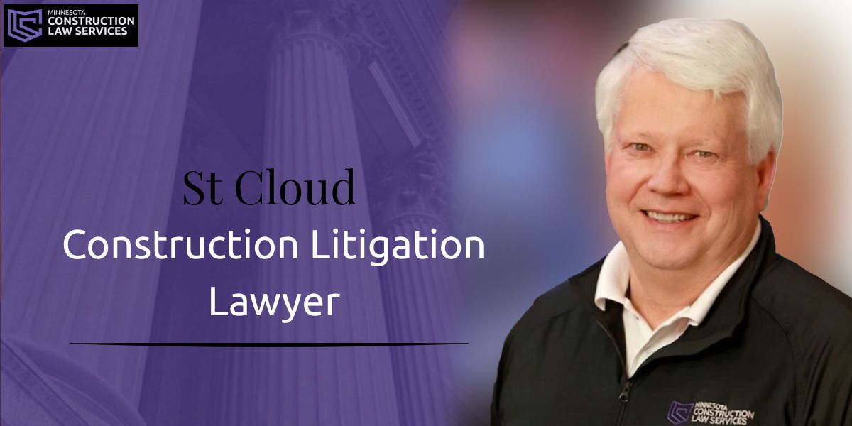 St Cloud construction litigation lawyer