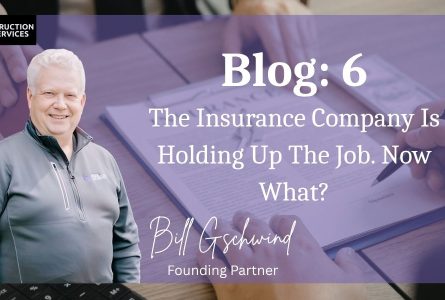 The Insurance Company Is Holding Up the Job. Now What?